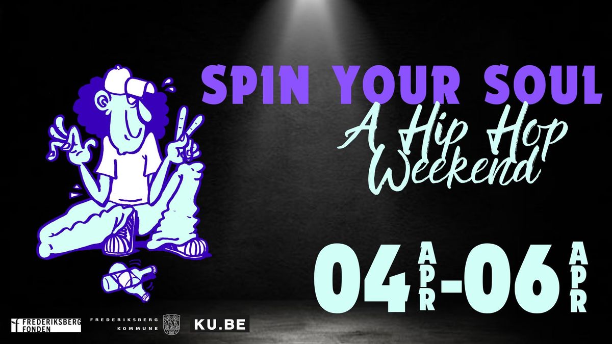 Spin Your Soul -  A Hip Hop Weekend