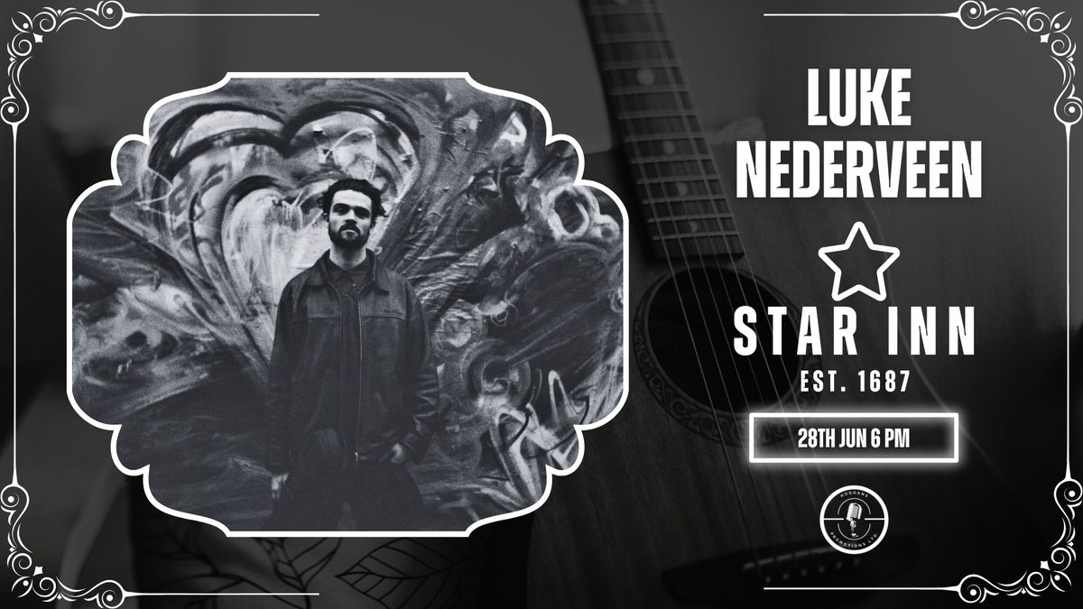 Luke Nederveen \/\/ Friday Night Music \/\/ Free Entry \/\/ The Star Whiteshill