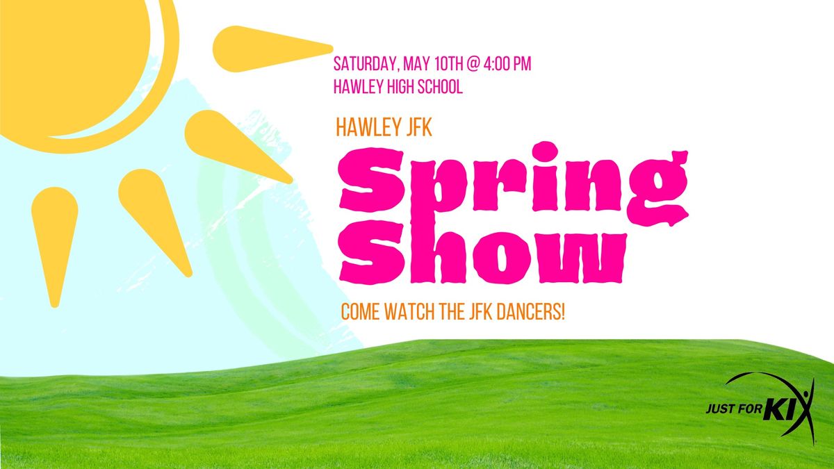 Spring Hawley JFK Show