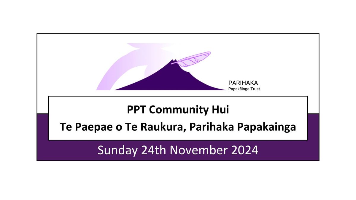 Parihaka Papak\u0101inga Trust Community Hui