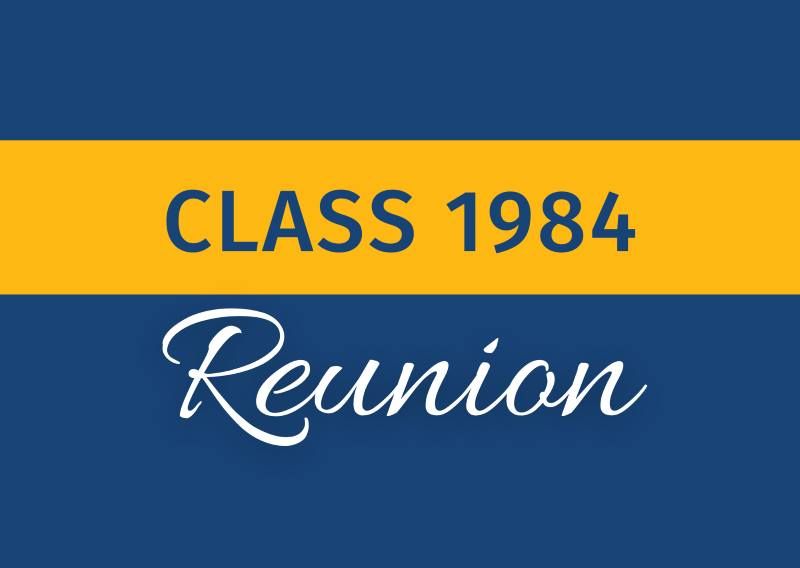 CLASS 1984 | 40 YEAR REUNION