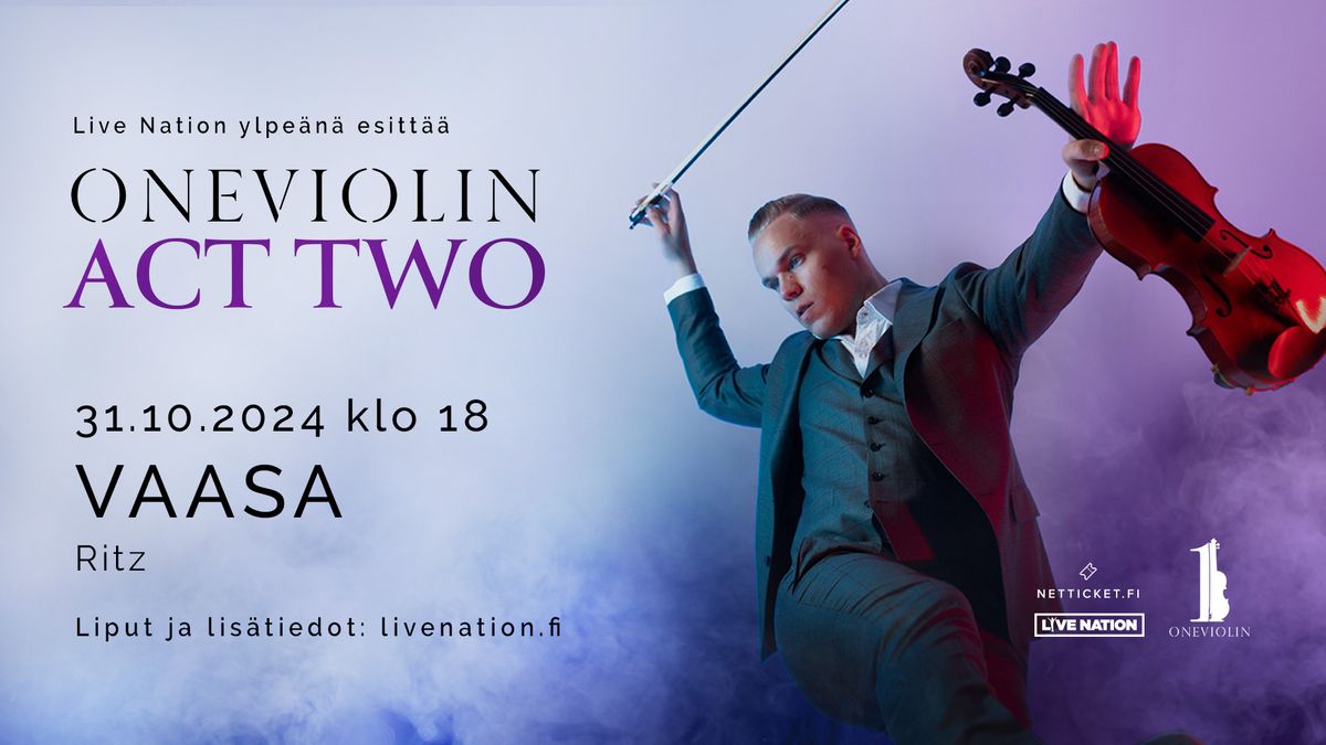  ONEVIOLIN \u2013 ACT TWO \/ Ritz Vaasa