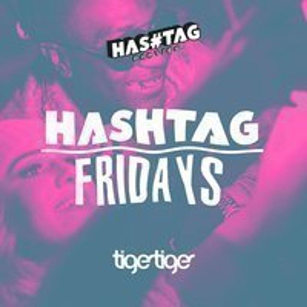 Hashtag Fridays Tiger Tiger Student Sessions