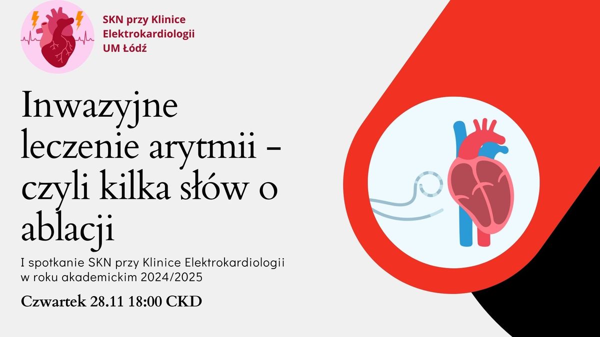 Inwazyjne leczenie arytmii - ablacja. Pierwsze spotkanie SKN przy Klinice Elektrokardiologii 