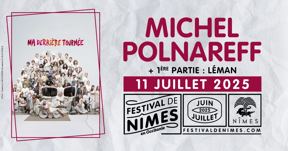 MICHEL POLNAREFF + L\u00c9MAN \u2022 FESTIVAL DE N\u00ceMES \u2022 11 JUILLET 2025