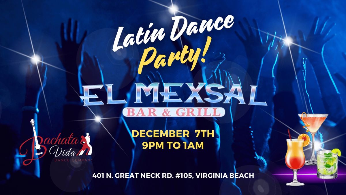 Latin Dance Party at El Mexsal! (12\/7\/24)