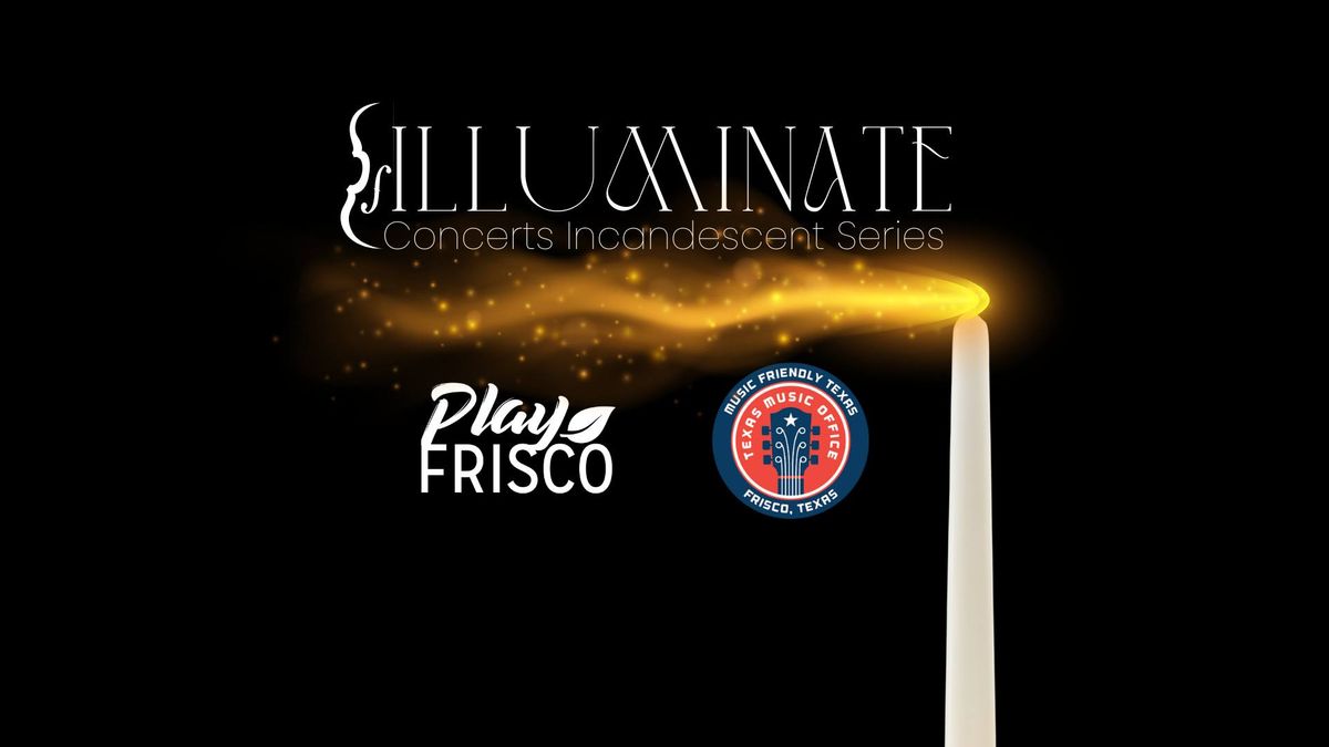 Illuminate: Incandescent Concert Series