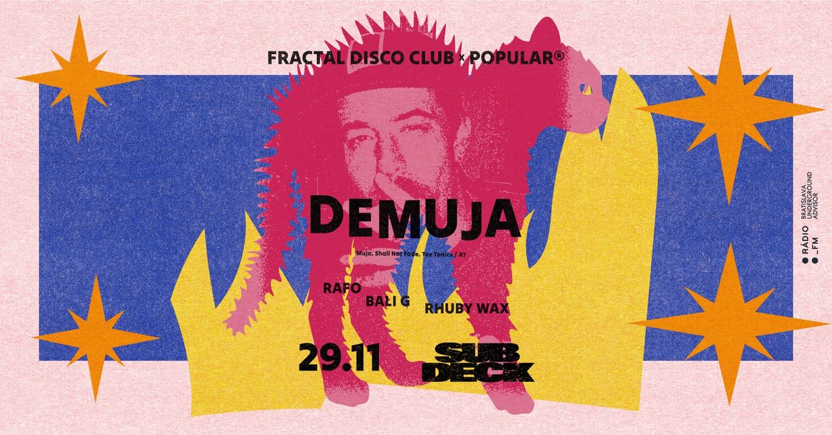 Popular X Fractal Disco Club present: Demuja 