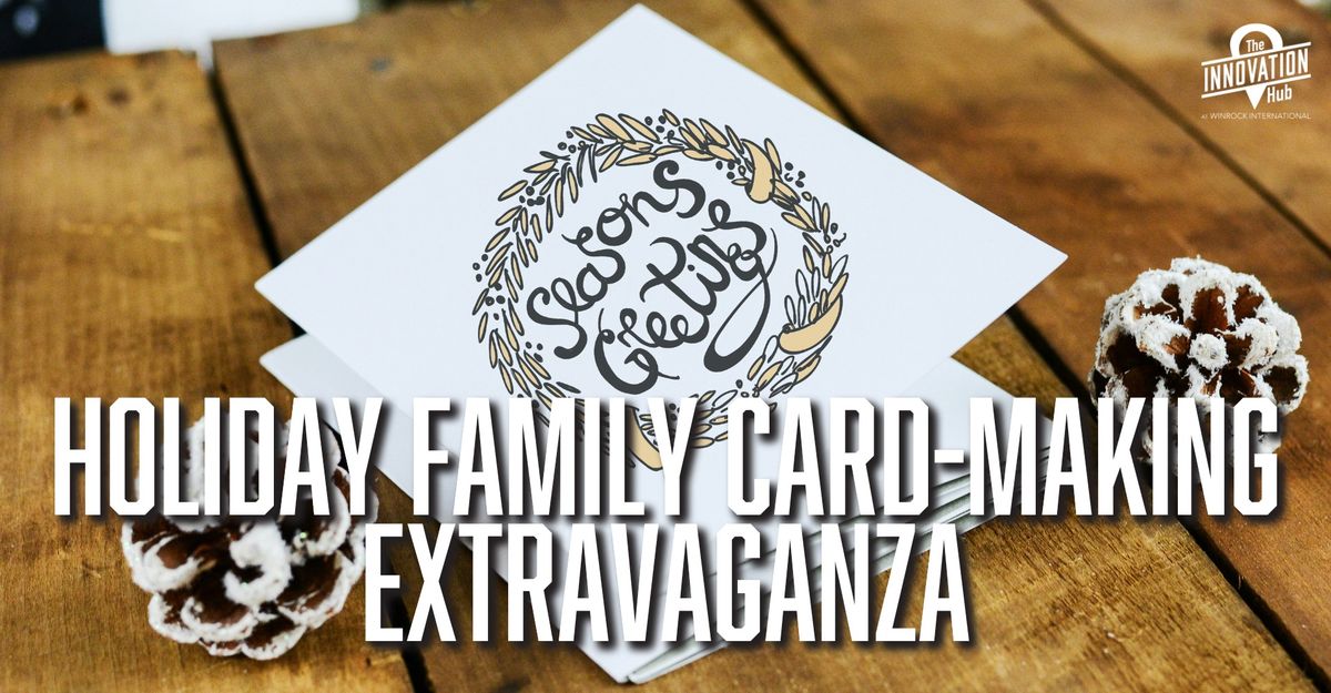 Holiday Card Making Extravaganza - Family-Friendly Event - North Little Rock