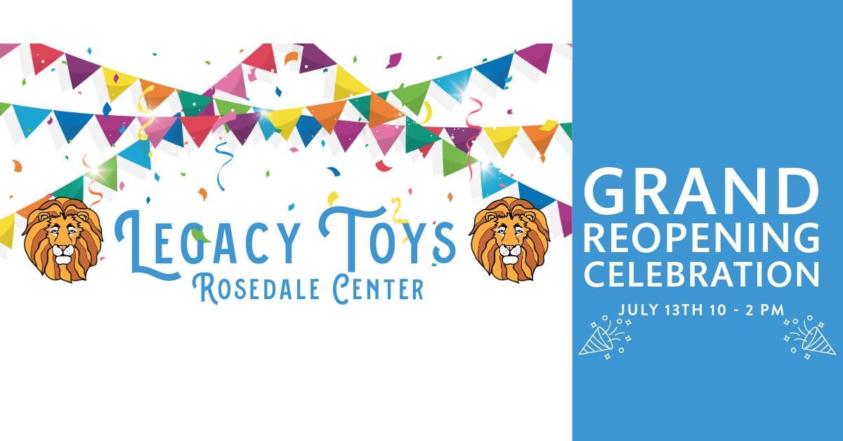 Grand Reopening Legacy Toys Rosedale