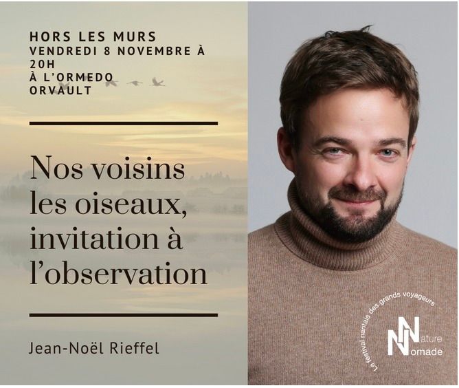 Nos voisins les oiseaux - rencontre avec Jean-No\u00ebl Rieffel \/\/ FESTIVAL NATURE NOMADE