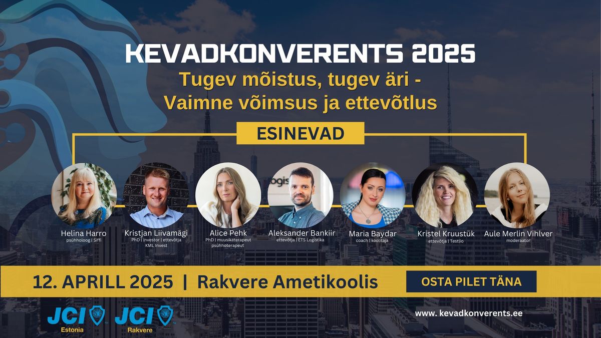 JCI Kevadkonverents 2025: Tugev M\u00f5istus, Tugev \u00c4ri - Vaimne V\u00f5imsus ja Ettev\u00f5tlus