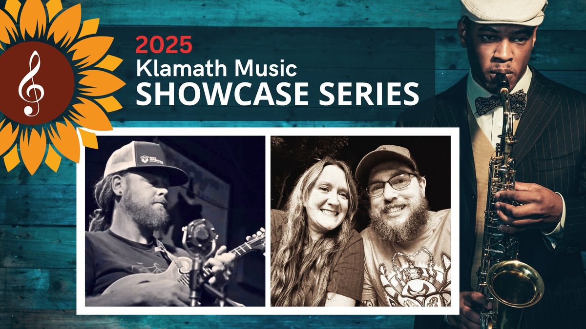 KLAMATH MUSIC SHOWCASE SERIES: Dave Brendlinger \/ Rachel & Robert Harlow