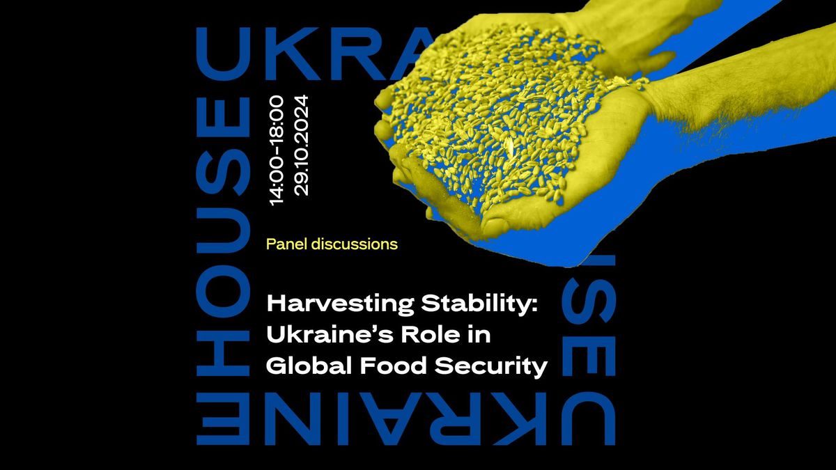 Panel discussions. Harvesting Stability: Ukraine's Role in Global Security