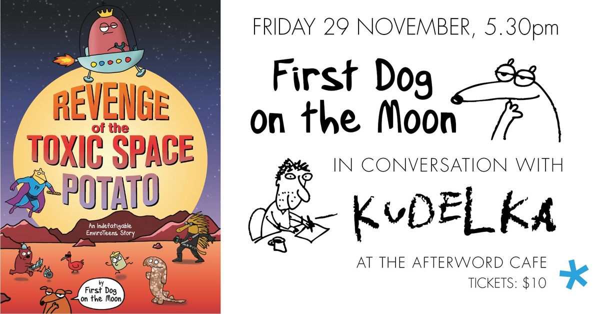 Revenge of the Toxic Space Potato: First Dog in conversation with Jon Kudelka