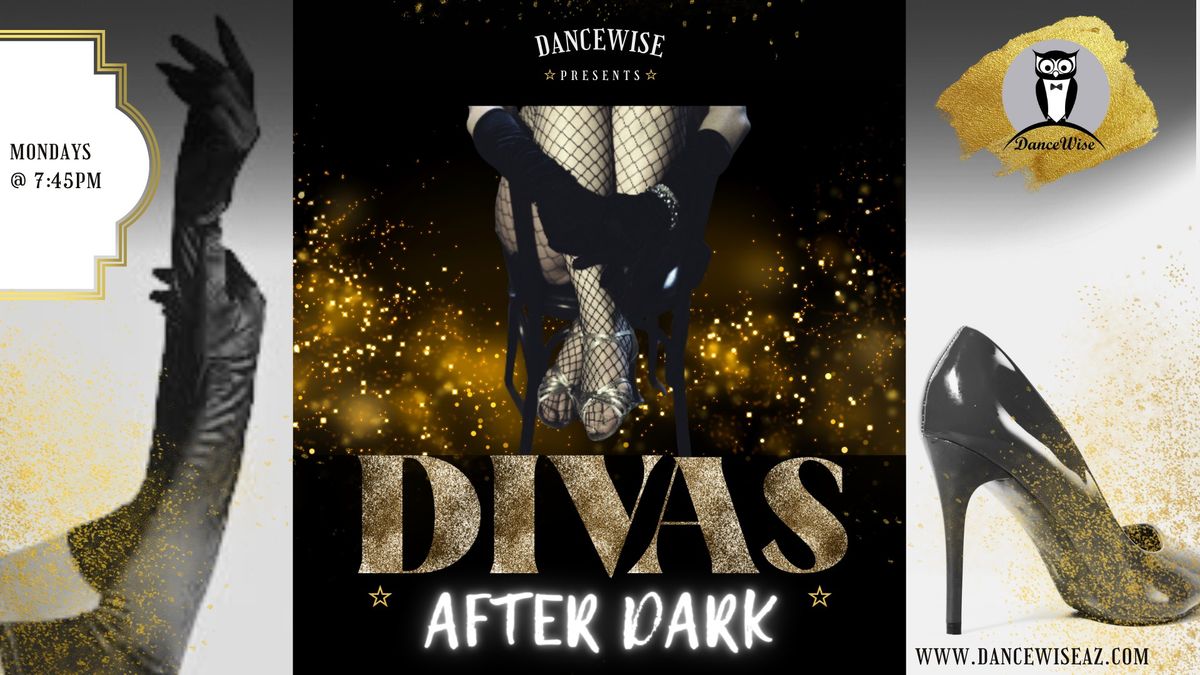 Divas After Dark Women's Performance Group Class at 7:45pm!