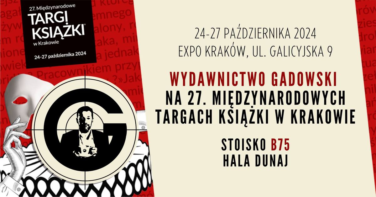 Wydawnictwo Gadowski NA 27. MI\u0118DZYNARODOWYCH TARGACH KSI\u0104\u017bKI W KRAKOWIE