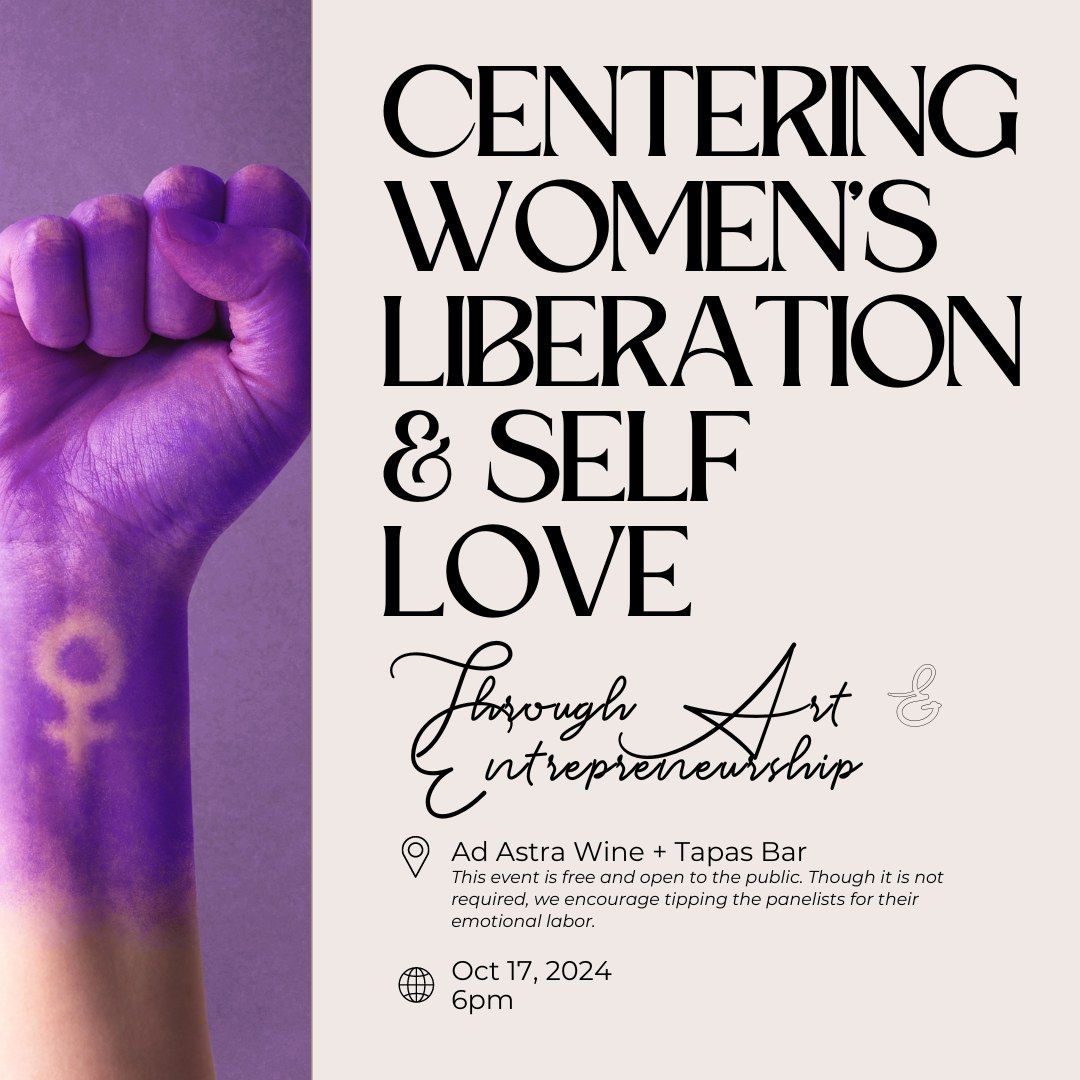 Centering Women\u2019s Liberation & Self Love Through Art & Entrepreneurship Panel 