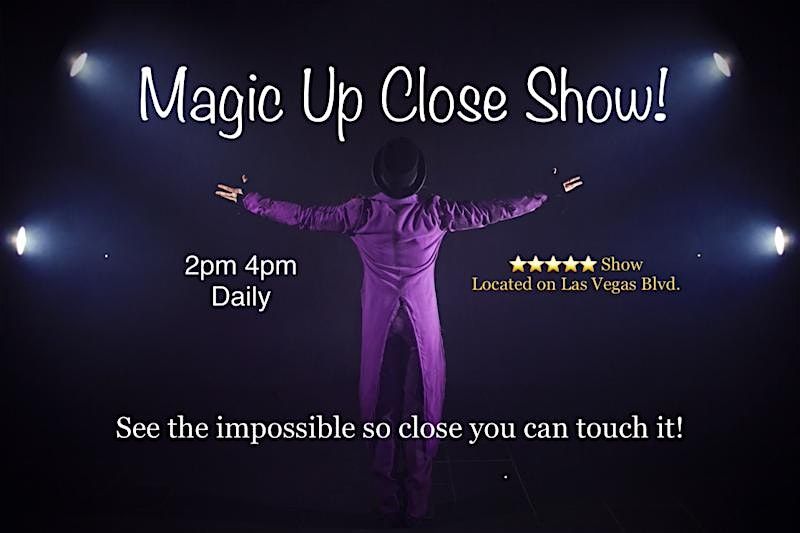 Experience Magic Up Close!