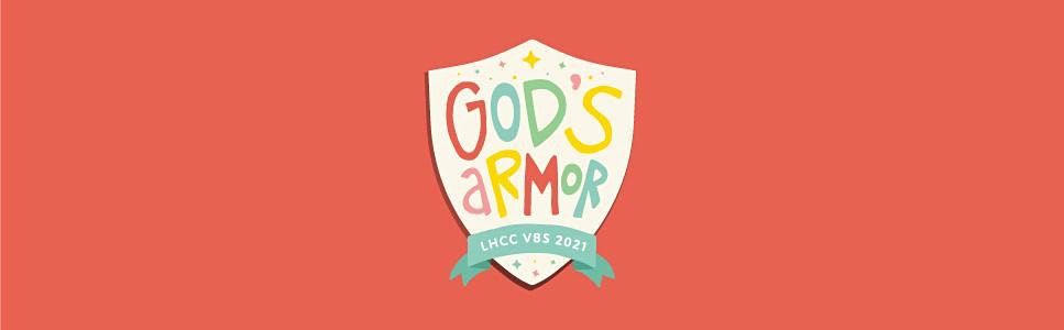 LHCC 2021 VBS: The Whole Armor of God, Living Hope Community Church ...