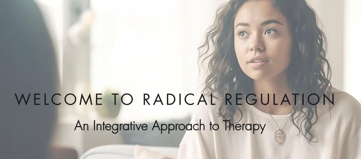 Radical Regulation - 8 Week Group Therapy Series