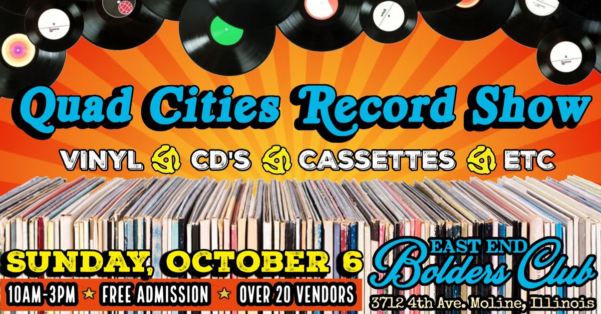 Quad Cities Record Show \u2022 Vinyl, CD's, Music, Stereo Equipment! @ East End Bolders Club \u2022 Moline, IL