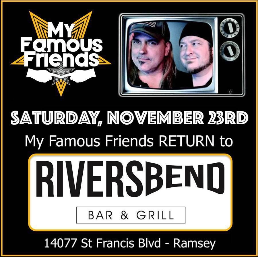 My Famous Friends RETURN to Riversbend in Ramsey Saturday, November 23rd!