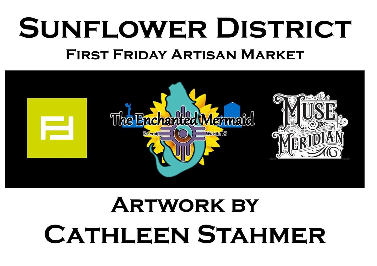 Monthly First Friday Sunflower District Artisan Vendor Market