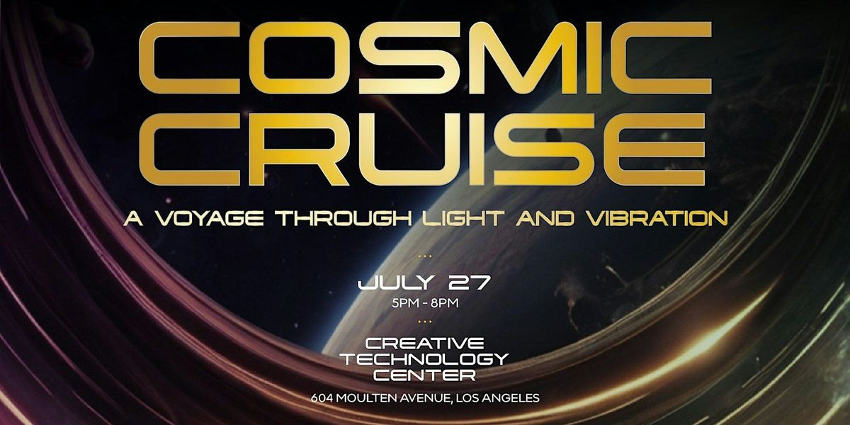 COSMIC CRUISE : A Voyage Through Light and Vibration