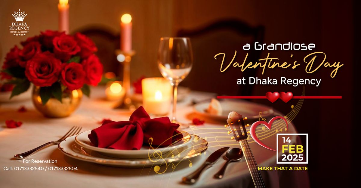 A Grandiose Valentine's Day at DHAKA REGENCY 