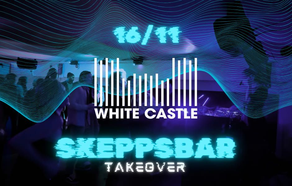 WHITE CASTLE: SKEPPSBAR TAKEOVER \u2013 November Edition!