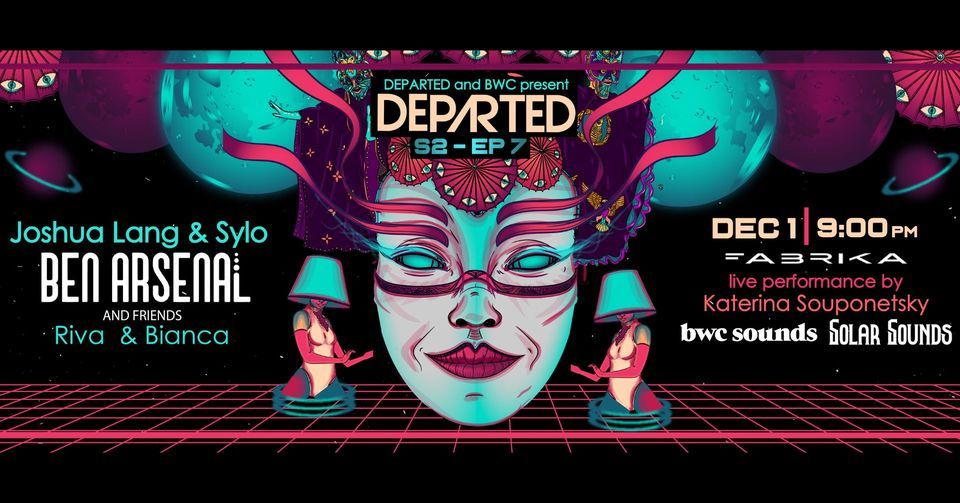 Departed S2 EP7 12/1 feat. BWC, Solar Sounds at Fabrika, Fabrika