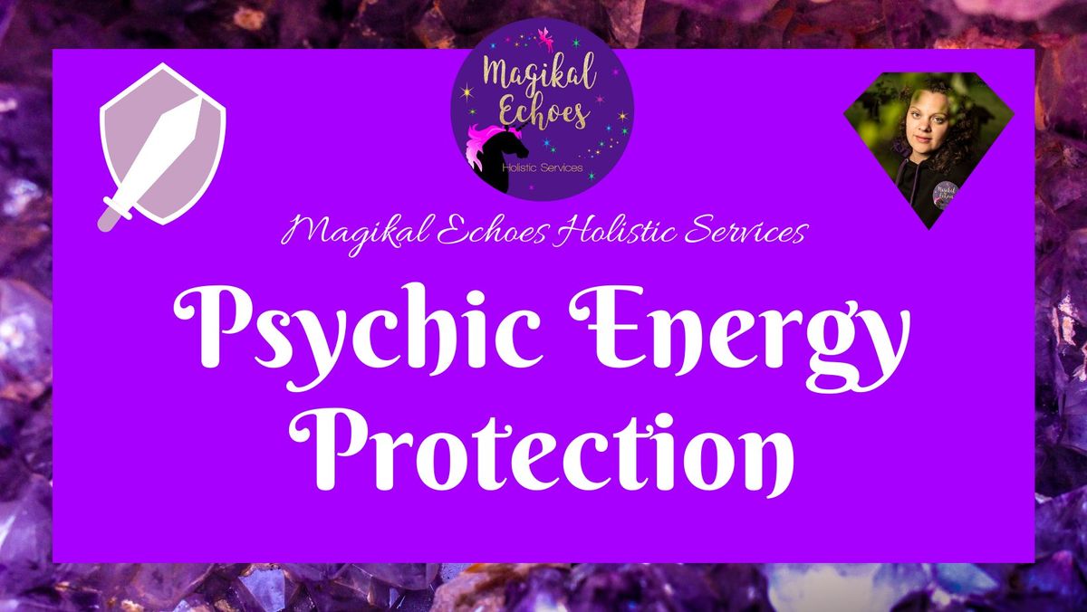 Psychic Energy Protection Workshop