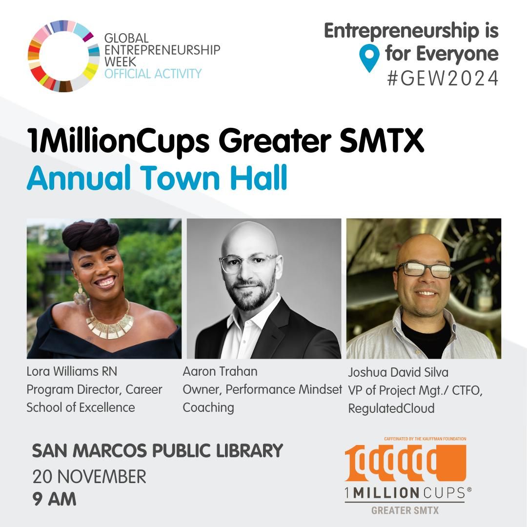 1 Million Cups Greater SMTX 2024 Annual Town Hall & Official Global Entrepreneurship Week Activity