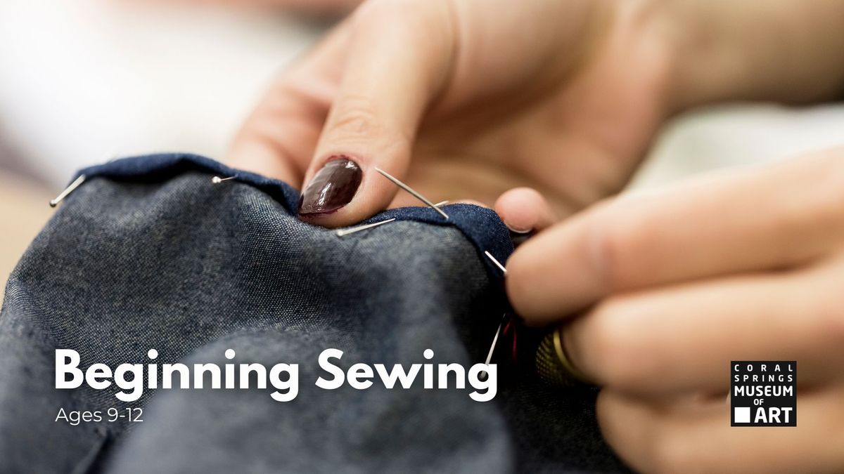 BEGINNING SEWING (6 WEEK COURSE, AGES 9-12)