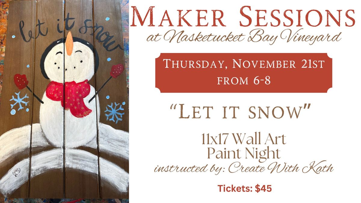 "Let It Snow" Maker Session at Nasketucket Bay Vineyard