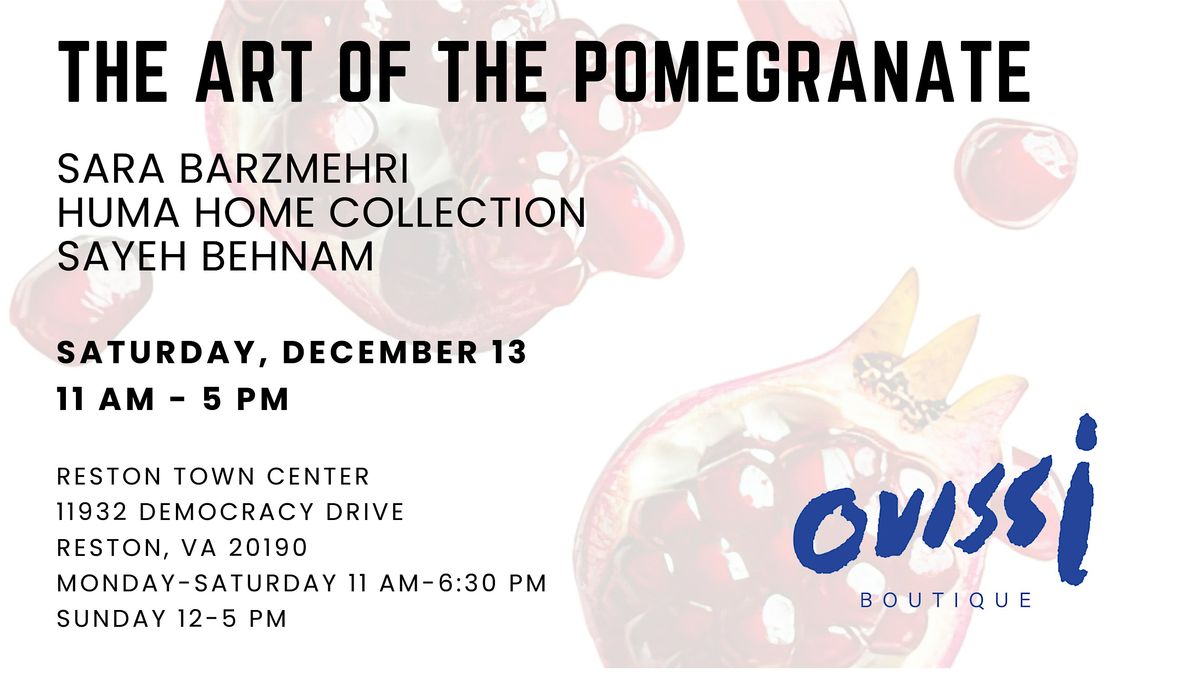 The Art of the Pomegranate: Sara Barzmehri, Huma Collection, Sayeh Behnam