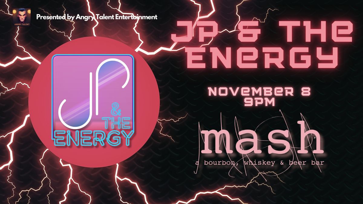 JP & The Energy at Mash (East Lansing)