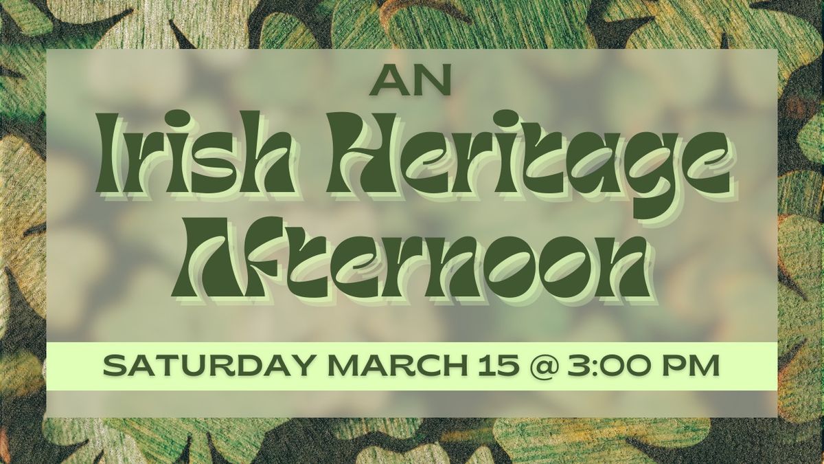 An Irish Heritage Afternoon - Concert Series