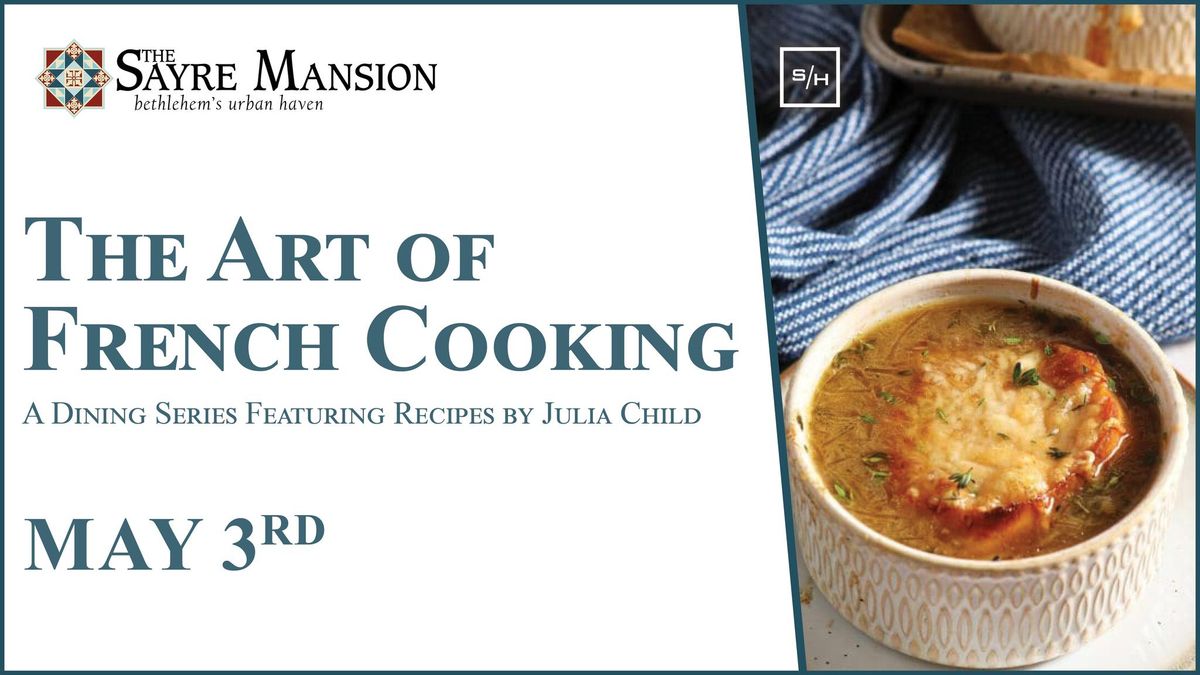 The Art of French Cooking- Dining Series Featuring the Recipes of Julia Child