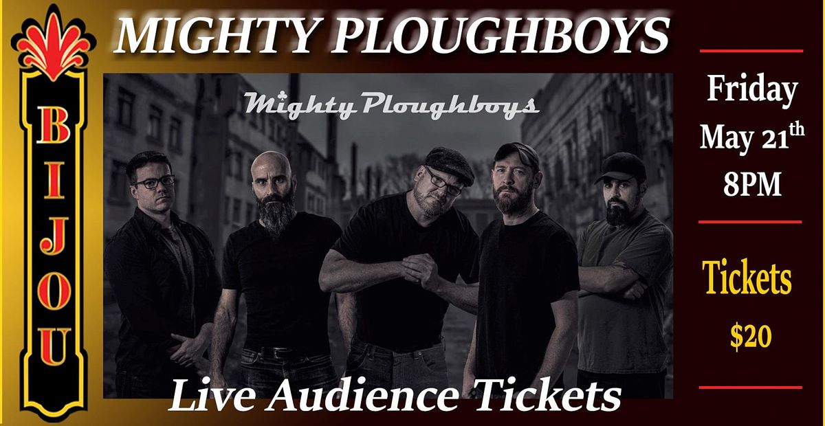 Live Audience Tickets: MIGHTY PLOUGHBOYS