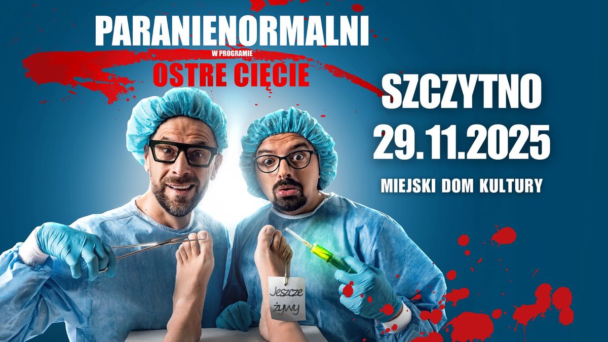 SZCZYTNO \/ Kabaret Paranienormalni - w nowym programie "Ostre Ci\u0119cie"