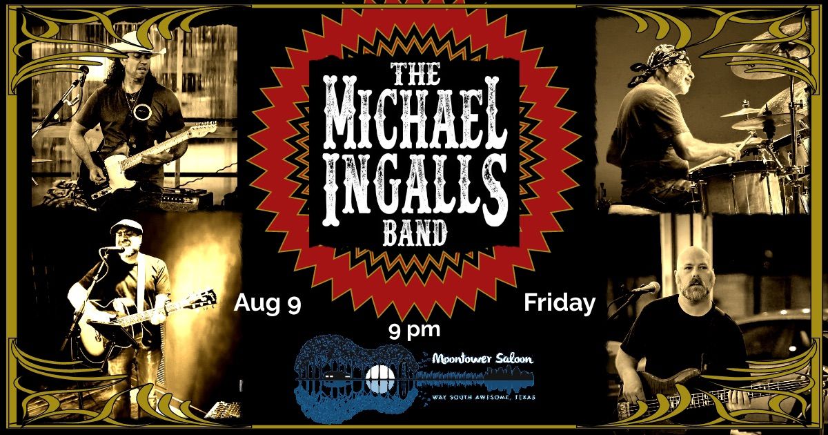 The Michael Ingalls Band comes to Moontower Saloon!