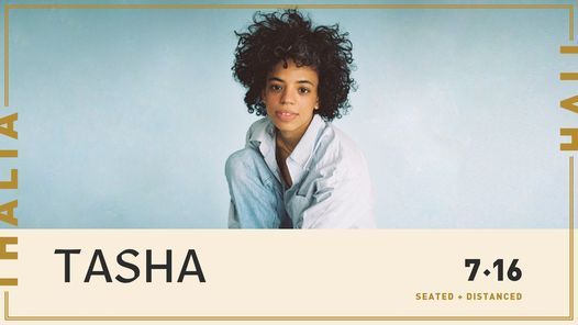 Tasha (Seated & Distanced) @ Thalia Hall