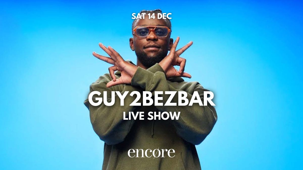 GUY2BEZBAR - LIVE SHOW