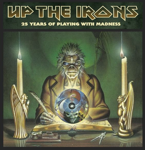 UP THE IRONS 25 YEARS OF PLAYING WITH MADNESS
