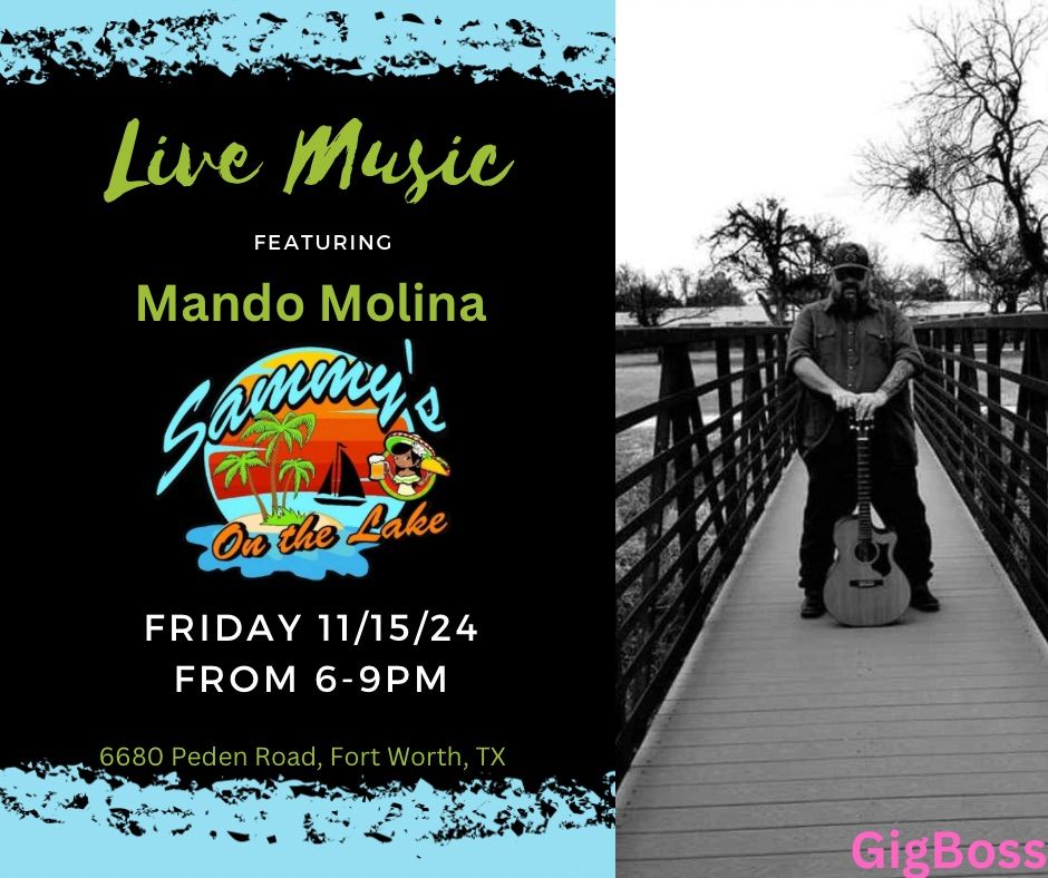 Live Music featuring Mando Molina at Sammy\u2019s on the Lake!