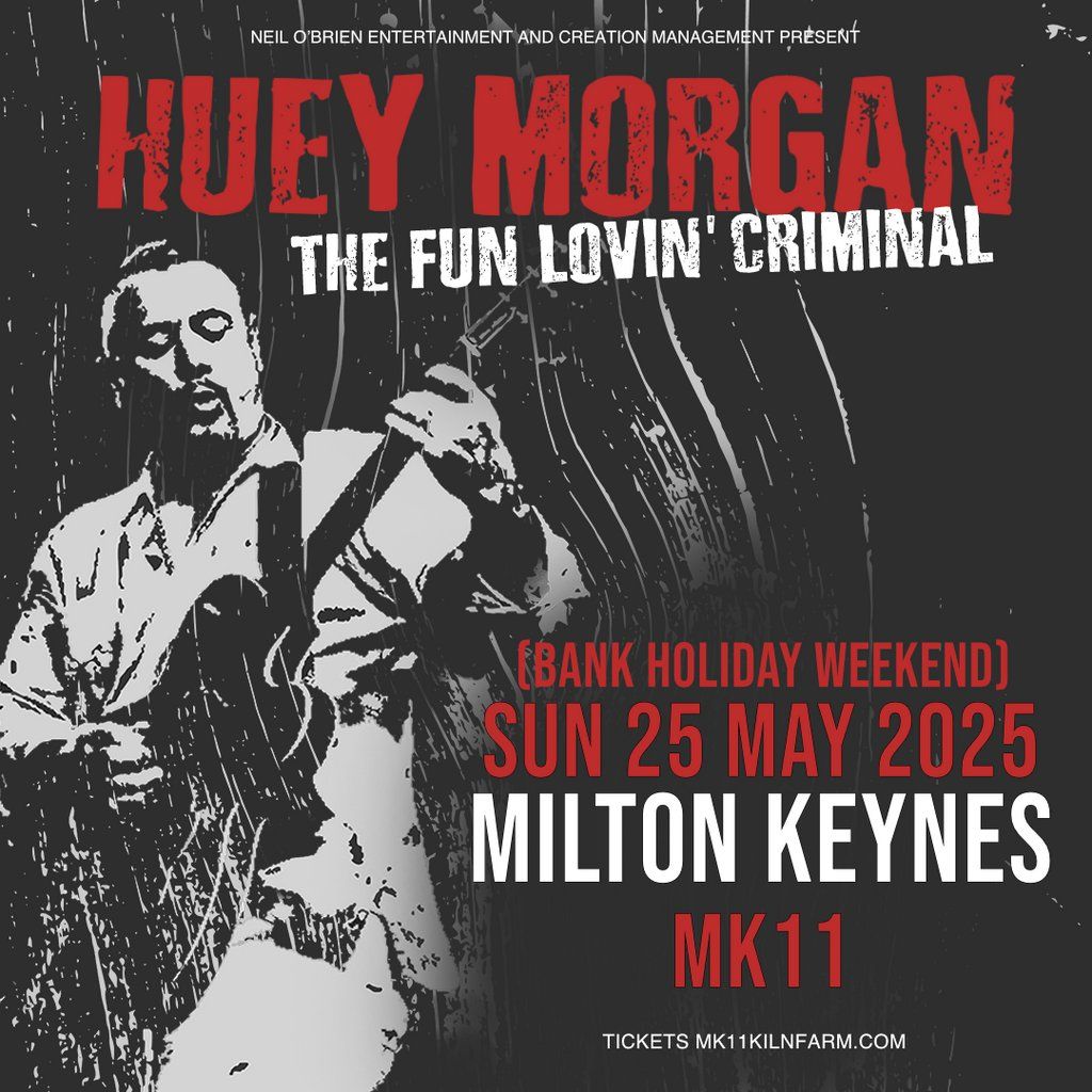 Huey Morgan: The Fun Lovin' Criminal \/ MK11 Milton Keynes