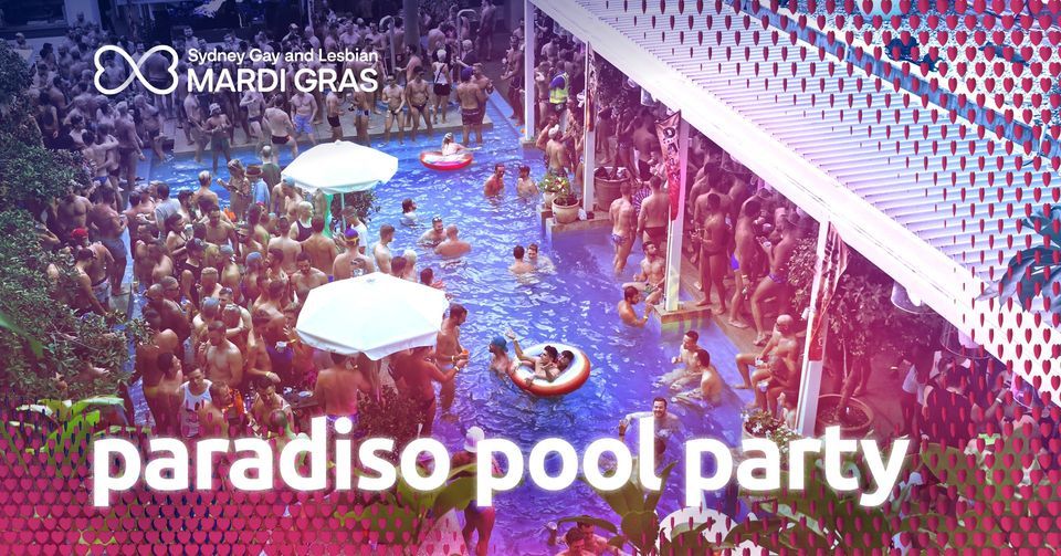 Mardi Gras 2022 PARADISO POOL PARTY (NEW DATE), Ivy Pool Bar Sydney