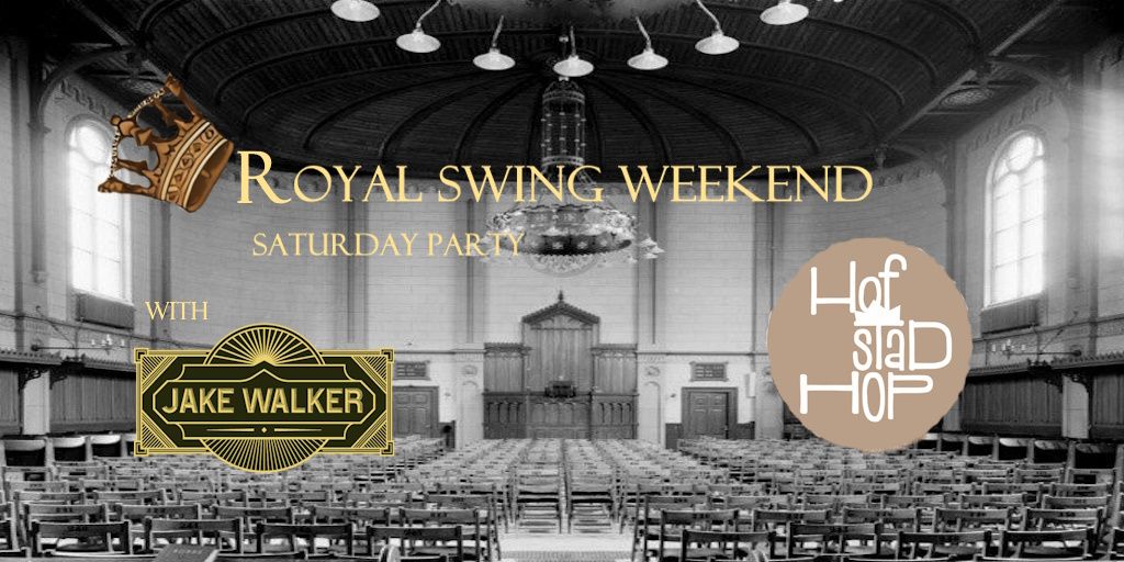 Royal Swing Weekend - Saturday Party (featuring Jake Walker)